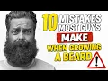 10 MISTAKES MOST GUYS MAKE WHEN GROWING A BEARD