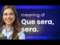 Understanding Que Sera Sera - An Exploration into a Timeless Phrase