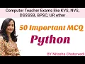 50 Important MCQ Python Computer Teacher Vaccancy KVS NVS DSSSB BPSC Haryana UP etc Nitasha Mam