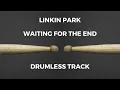 Linkin Park - Waiting For The End (drumless)