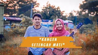 kangen setengah mati didik budi feat cindi cintya cover version