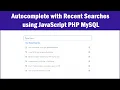 Autocomplete with Recent Searches using JavaScript PHP MySQL