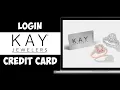 How to Log into Kay Credit Card KAY Jewelers Credit Card 2024