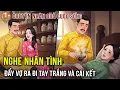 Lagu Ngoại Tình Với Người Yêu Cũ, Chồng Dở Trò Để Hại Vợ Ra Đi Tay Trắng Và Cái Kết | Chuyện Nhân Quả