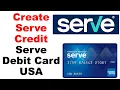 How To Create Serve Credit Serve Debit Card USA
