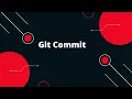 Git GitHub Tutorial Git Commit Saving changes to the local repository
