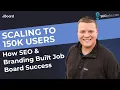 How Nick LeRoy Scaled SEOjobs com to 150K Users Job Board Growth SEO Strategies Unpacked