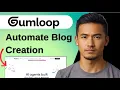 How to Automate Blog Creation with Claude Gumloop