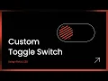 Creating a minimal CUSTOM toggle SWITCH using only HTML CSS