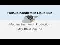 PubSub handlers in Cloud Run