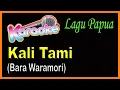 Download Lagu Kali Tami ~ KARAOKE Lagu Papua - Bara Waramori