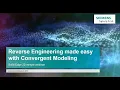 On-Demand Webinar Solid Edge - Reverse Engineering Made Easy with Convergent Modeling