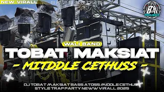dj tobat maksiat wali band trap party middle cethuss new virall 2k25 bk 29 project