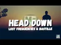 Lost Frequencies & Bastille - Head Down (Lyrics)