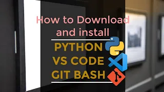 Download and install Python VS Code and git bash Python Tutorial 1