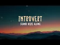 Introvert - Stand Here Alone (Lirik Lagu)