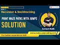 Print Maze Paths with Jumps - Solution Recursion Data Structures and Algorithms in JAVA