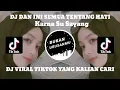Download Lagu DJ DAN INI SEMUA TENTANG HATI JADI COBA PIKIR KEMBALI  ||  KARNA SU SAYANG MAMAN FVNDY VIRAL TIKTOK