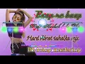 √√DJ Vinay Babu gorakhpur√√ Hard ds toing mix baap re baap samar Singh new song