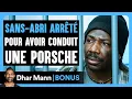 Download Lagu Un Sans-Abri Arrêté Pour Avoir Conduit Une Porsche | Dhar Mann Studios