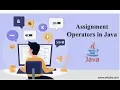 Lesson 15 Java Operators What is assignment operators Assignment Operators in Java