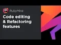 RubyMine Code editing Refactoring features