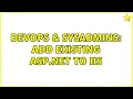 DevOps SysAdmins Add existing asp net to IIS