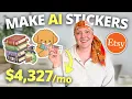EASIEST AI Side Hustle 2026 How to Make 4 327 a MONTH Selling STICKERS on Etsy Print on Demand