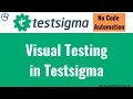 What is Visual Testing Visual Testing with Testsigma