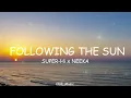SUPER-Hi x NEEKA - Following The Sun (Lyrics) (Loop Video)