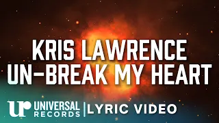 Kris Lawrence - Un-break My Heart (Official Lyric Video)
