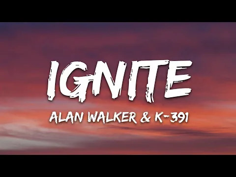 Download MP3 Alan Walker \u0026 K-391 - Ignite (Lyrics) ft. Julie Bergan \u0026 Seungri
