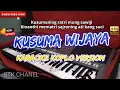 Lagu KUSUMA WIJAYA (KUSUMANING RATRI MUNG SAWIJI) KARAOKE DANGDUT KOPLO STK CHANNEL 