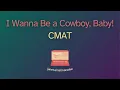 CMAT – I Wanna Be a Cowboy, Baby! (Karaoke)