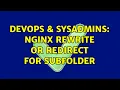 DevOps SysAdmins Nginx rewrite or redirect for subfolder