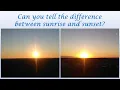 Can you tell the difference between sunrise and sunset