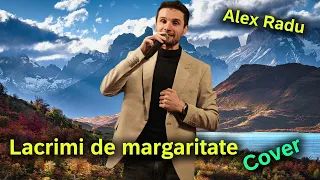 alex radu lacrimi de margaritare cover cea mai frumoasa melodie de patima si dor 2026