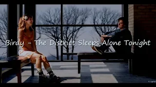 Download Birdy - The District Sleeps Alone Tonight (Lyrics) [Five Feet Apart] MP3