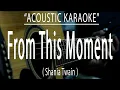 Download Lagu From This Moment - Shania Twain (Acoustic karaoke)