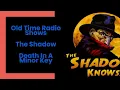 The Shadow Knows Old Time Radio Shows Death In A Minor Key