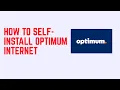 How to Self-Install Optimum Internet - Modem Router Activation Guide