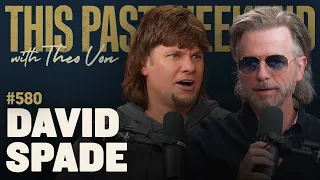 David Spade | This Past Weekend w/ Theo Von #580