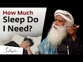 Download Lagu How Much Sleep Do I Need? | Sadhguru
