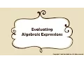 Evaluating Algebraic Expressions