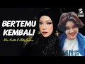 Download Lagu Bertemu Kembali | Nike Ardilla \u0026 Melly Goeslaw | Lirik