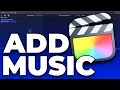 How To Add Music To Final Cut Pro Import - Full Guide