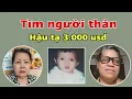 Download Lagu ( 2126 ) Tha thiết tìm người thân. Hậu tạ 3.000 usd. Thêm 2 câu chuyện thật đáng thương.