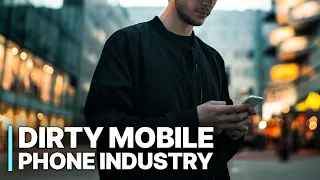 The Dirty Mobile Phone Industry Investigative Documentary 
