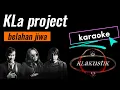 Download Lagu KLa project - Belahan jiwa KLAKUSTIK [ karaoke ]