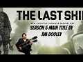 The Last Ship - Season 5 Main Title Theme